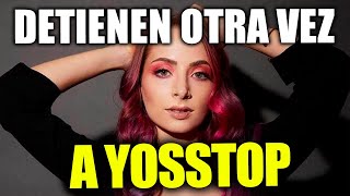 DETIENEN una vez más a YossTop 36 HORAS DE ARRESTO su EX SOCIA la quiere presa [upl. by Lyndon383]