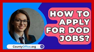 How To Apply For DoD Jobs  CountyOfficeorg [upl. by Ardiek184]