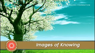 quotImages of Knowingquot  Swedenborg Foundation [upl. by Trinity]