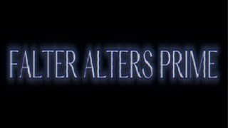 FALTER ALTERS PRIME EDITANIMATION [upl. by Sarat]