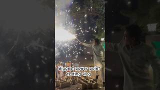 Biggest power point testing vlog fireworks testing diwali viralvideo subscribe [upl. by Noteloc367]