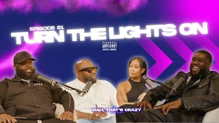 the NAH THATS CRAZY podcast  Episode 51  Turn the Lights On feat Rico Love [upl. by Reg]