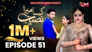 Kaisa Mera Naseeb  Episode 51  Namrah Shahid  Ali Hasan  MUN TV Pakistan [upl. by Kelcy]