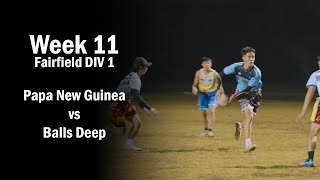 Papa New Guinea vs Balls Deep  Fairfield Oztag Div 1  Week 11 [upl. by Winikka]