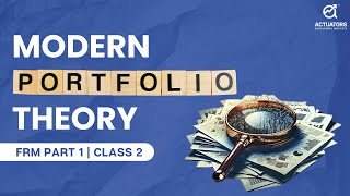 Deep Dive into Modern Portfolio Theory amp CAPM  Chapter 5 Class 2  FRM Part 1 [upl. by Galang]