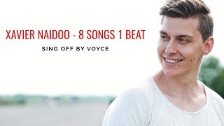 VOYCE  XAVIER NAIDOO SING OFF 8 Songs 1 Beat [upl. by Nodnelg760]