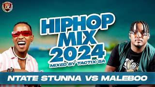 🔥 NTATE STUNNA VS MALEBOO HIP HOP MIX 2024  Tactix SA [upl. by Doralin]