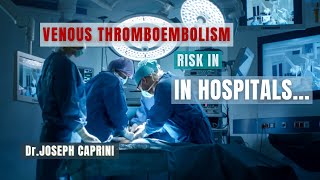 Venous Thromboembolism Assessing the Risk in Hospitaland Beyond MUST WATCH [upl. by Nrublim]