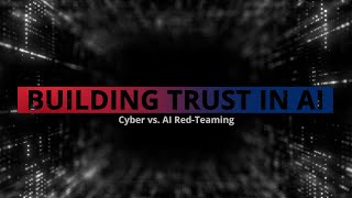 Building Trust in AI Cyber vs AI RedTeaming [upl. by Trixie]