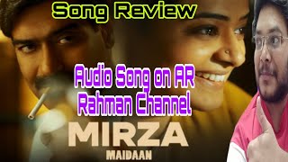 MIRZA SONG REVIEW  MIRZA SONG REACTION MAIDAAN  MIRZA VIDEO SONG EXACT TIMING 🔥  AJAY DEVGN 🔥 [upl. by Tegan]