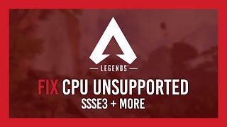 Apex Legends Fix CPU Unsupported SSSE3 Steam [upl. by Kinchen797]