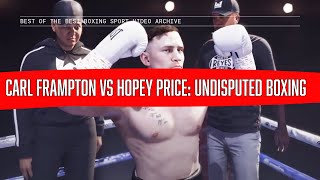 Carl Frampton vs Hopey Price Undisputed Boxing [upl. by Susy]