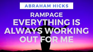 Abraham Hicks Meditation  Everything is Always Working Out for Me Rampage  with Music [upl. by Danila]