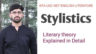 Stylistics  Literary Theory Explained in Detail  UGC NET English Literature [upl. by Collete]