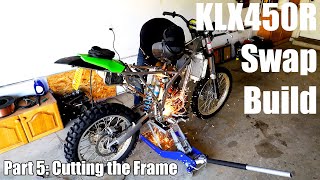 CUTTING the Frame on the KLX450R Swap [upl. by Nue]