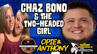 Opie amp Anthony  Chaz Bono amp the Two Headed Girl  May 2011 [upl. by Rauch47]