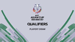 AFC Asian Cup Saudi Arabia 2027™ Qualifiers Playoff Draw [upl. by Yerok]