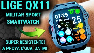 LIGE QX11 SMARTWATCH MILITAR A PROVA DE QUEDA E A PROVA AGUA [upl. by Katerine310]