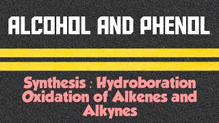 Hydroboration Oxidation of Alkenes and Alkynes  Synthesis of Alcohol [upl. by Anirahtak709]