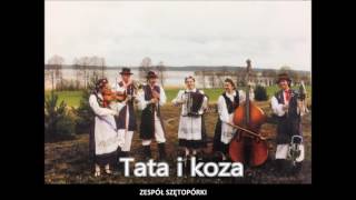 9 Zespół Szętopórki Kashubian Folk Music  Tata i koza [upl. by Buchheim]