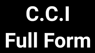 CCI Full Form  CCI  Full Form  CCI Meaning [upl. by Hannaj]