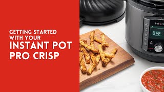 Getting Started with your Instant Pot Pro Crisp  Air Fryer [upl. by Yusem]