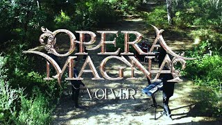 Opera Magna  Volver [upl. by Nnairrehs]