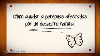 Cómo ayudar a personas afectadas por un desastre natural por Gerardo Hernán Vera [upl. by Ela]