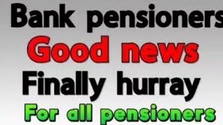 Today Breaking  Bank pensioners Good News Move  for all [upl. by Atiuqahc373]