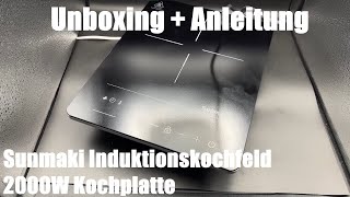 Sunmaki Induktionskochfeld 2000W Kochplatte einzeln mit Touch Control Steuerung Unboxing amp Anleitung [upl. by Eserehs580]