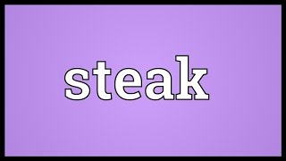 Steak Meaning [upl. by Anadroj]