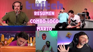 TWITCH RESUMEN COMBO LOCO MARZO [upl. by Siramad]