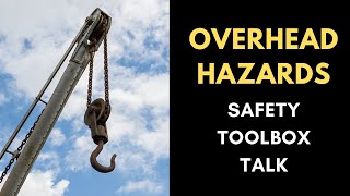 Overhead Hazards Safety Toolbox Talk [upl. by Adnim]