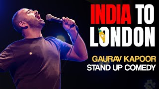 INDIA to LONDON  Gaurav Kapoor  Stand Up Comedy  Audience Interaction [upl. by Pitchford]