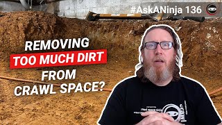 Removing Dirt from Crawl Space  How Much is Too Much [upl. by Arrad]