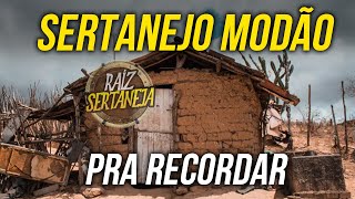 SERTANEJO MODÃO SÓ PRA RECORDAR AS MELHORES ANTIGAS ESCUTAR VOLUME ALTO [upl. by Eener]