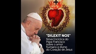 Papa Francisco Publica Encíclica Dilexit Nos e Convoca a Reflexão sobre a Devoção ao Sagrado Cora [upl. by Grew]