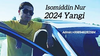 Isomiddin Nur 2024 Yangilari [upl. by Adev]