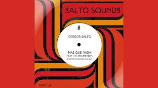 Gregor Salto  Mas Que Nada feat Helena Mendes Respect to the masters 2040 edit [upl. by Rebor]