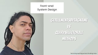 Frontend System Design getElementsByTagName vs querySelectorAll methods [upl. by Rotciv]