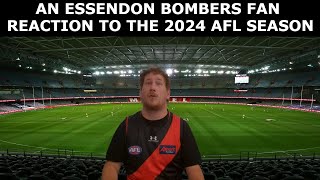 An Essendon Bombers Fan Reaction to the 2024 AFL Season [upl. by Rillings]