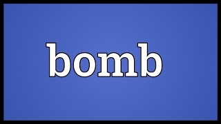 Bomb Meaning [upl. by Fiona]