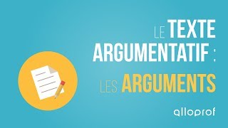 Le texte argumentatif  les arguments  Français  Alloprof [upl. by Sehguh]