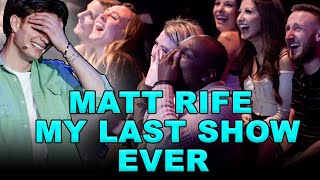 MATT RIFE’S LAST SHOW EVER [upl. by Verda]