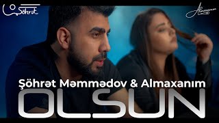 Şöhrət Məmmədov ft Almaxanım  Olsun Official Video [upl. by Charline]