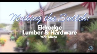 Making the Switch Eldredge Lumber and Hardware [upl. by Ecirpak860]