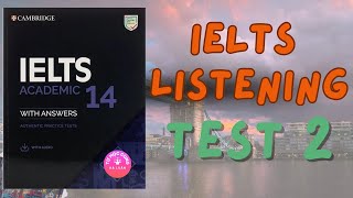 Cambridge 14 listening Test 2 With answers  Latest IELTS 2024 [upl. by Hanoy]