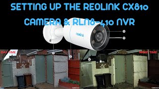 Setting Up The Reolink CX810 Camera amp RLN8 NVR [upl. by Sadnak]