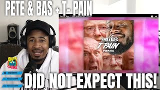 Pete amp Bas  TPain Remix ft TPain REACTION [upl. by Folger]