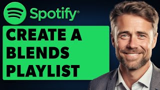 How to Create a Spotify Blends Playlist Full 2024 Guide [upl. by Incrocci]